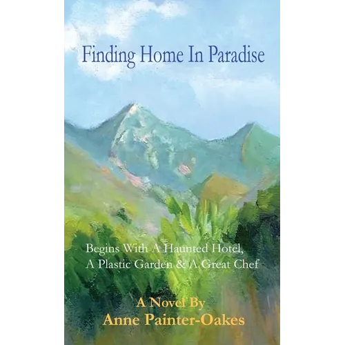 Finding Home in Paradise: Begins With A Haunted Hotel, A Plastic Garden & A Great Chef
