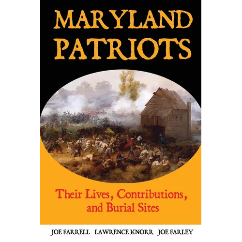 Maryland Patriots: Their Lives, Contributions, and Burial Sites