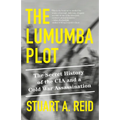 The Lumumba Plot: The Secret History of the CIA and a Cold War Assassination