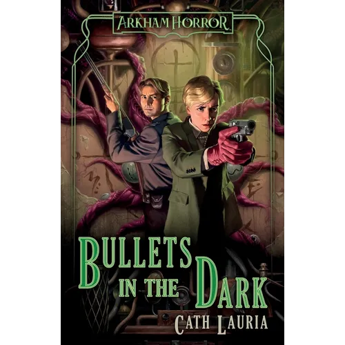 Bullets in the Dark: An Arkham Horror Novel