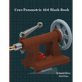 Creo Parametric 10.0 Black Book