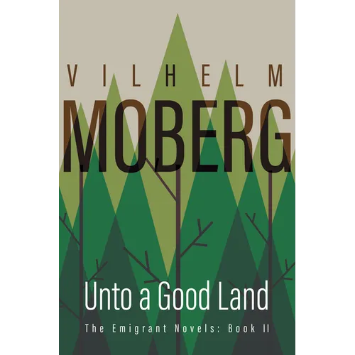 Unto a Good Land: The Emigrant Novels: Book II