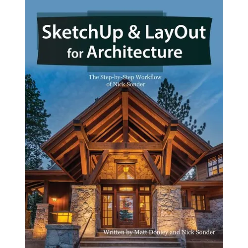 SketchUp & LayOut for Architecture: The Step by Step Workflow of Nick Sonder