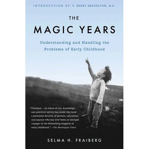 The Magic Years: Understanding and Handling the Problems of Early Childhood