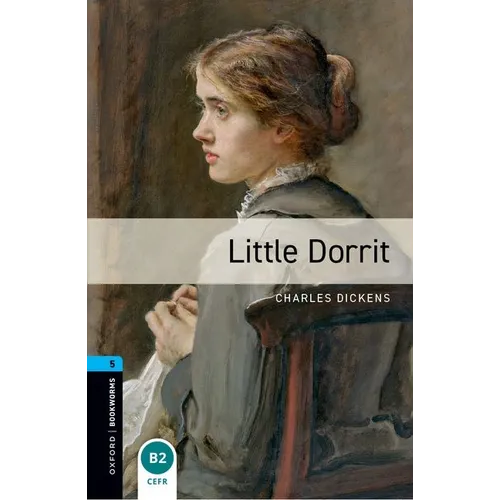 Oxford Bookworms Library: Level 5: : Little Dorrit