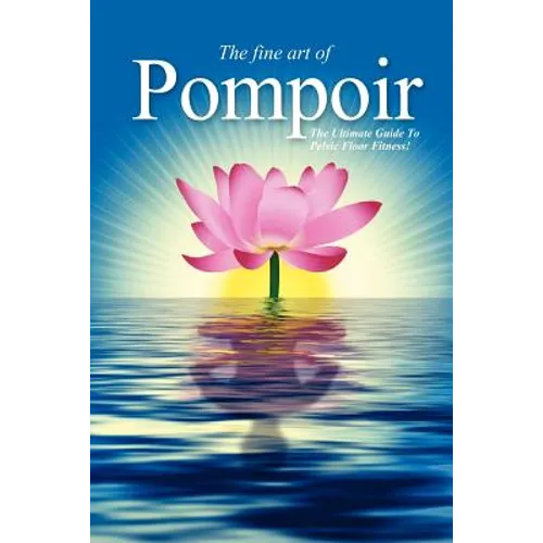 Pompoir - The Ultimate Guide To Pelvic Fitness