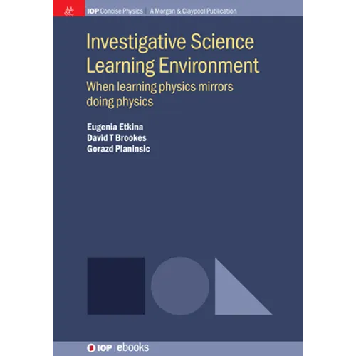 Investigative Science Learning Environment: When Learning Physics Mirrors Doing Physics