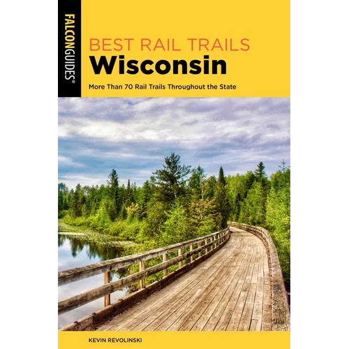 Best Rail Trails Wisconsin: More Than 70 Rail Trails Throughout the State