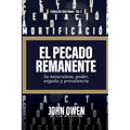 El Pecado Remanente: Su naturaleza, poder, engaño, y prevalencia
