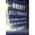 Rocket Billionaires: Elon Musk, Jeff Bezos, and the New Space Race