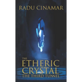 The Etheric Crystal: The Third Tunnel