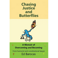Chasing Justice and Butterflies: A Memoir of Overcoming and Becoming