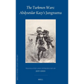 The Turkmen Wars: Abdysetdar Kazy's Jangnama
