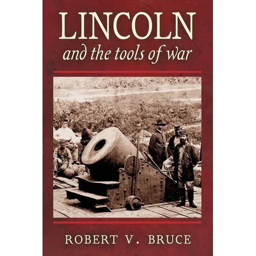 Lincoln and the Tools of War