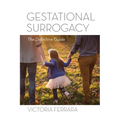 Gestational Surrogacy: The Definitive Guide