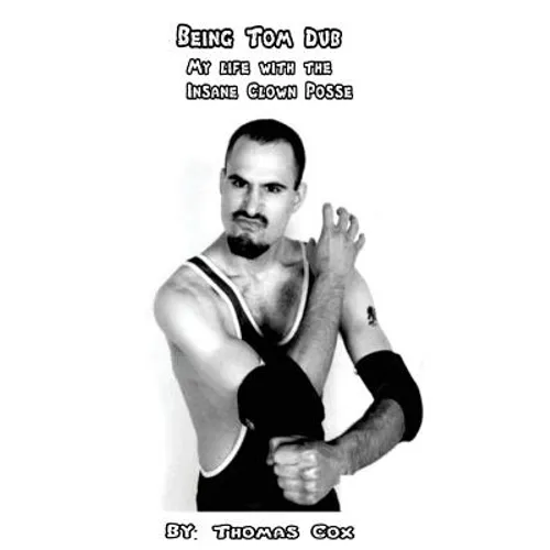 Being Tom Dub: My life with the Insane Clown Posse