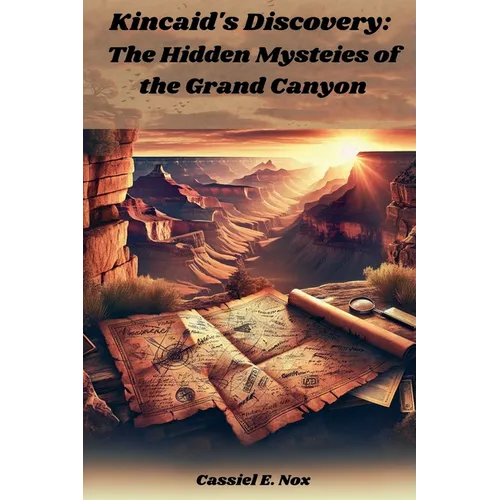 Kincaid's Discovery: The Hidden Mysteies of the Grand Canyon