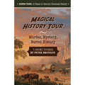 Magical History Tour: Murder, Mystery, Buried History