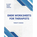 EMDR Worksheets for Therapists - Run Seamless Sessions (scripts, phases + more)