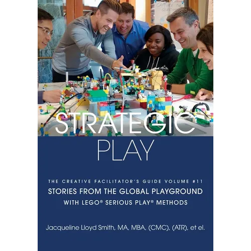 Strategic Play: with LEGO(R) SERIOUS PLAY(R) methods