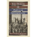 The Heresy of Popular Sovereignty
