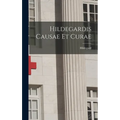 Hildegardis Causae et Curae