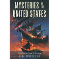 Mysteries of the United States: True Stories from US History
