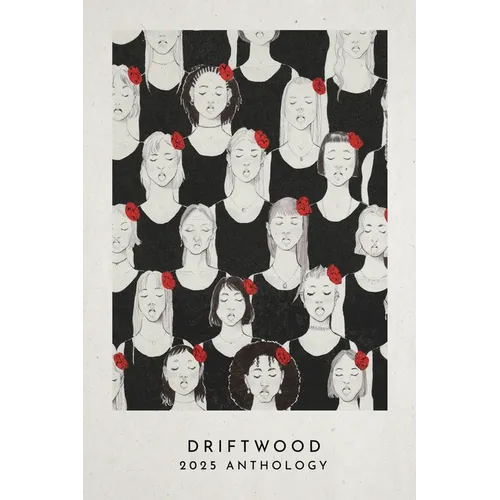 Driftwood Press 2025 Anthology