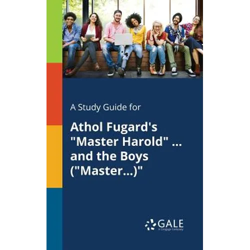 A Study Guide for Athol Fugard's "Master Harold" ... and the Boys ("Master...)"