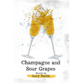 Champagne and Sour Grapes
