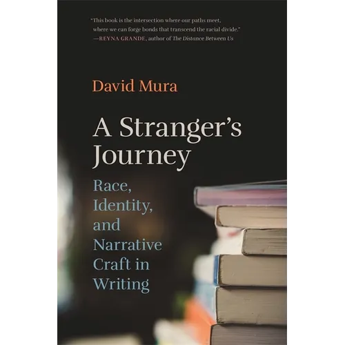 A Stranger's Journey: Race, Identity, and Narrative Craft in Writing