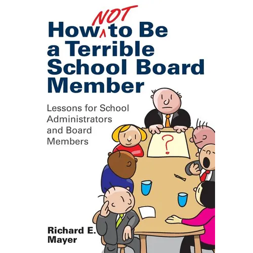 How Not to Be a Terrible School Board Member: Lessons for School Administrators and Board Members