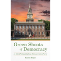 Green Shoots of Democracy Within the Philadelphia Democratic Party