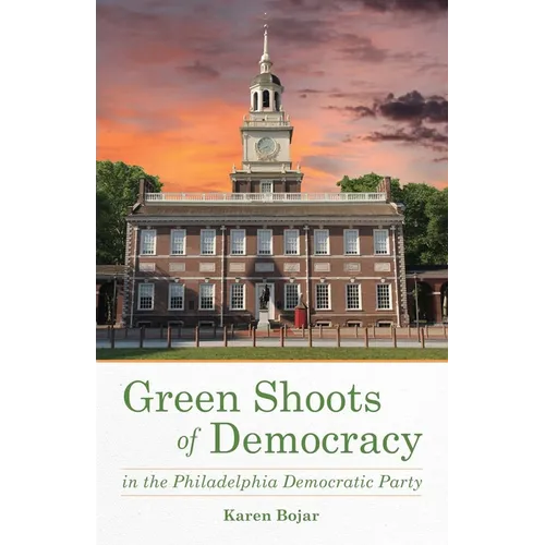 Green Shoots of Democracy Within the Philadelphia Democratic Party