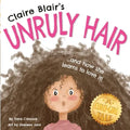 Claire Blair's Unruly Hair: A Curly-Girl Tale (Brown Hair)