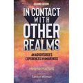 In Contact With Other Realms: An Adventurer's Experiences in Awareness