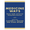 Medicine Ways: Disease, Health, and Survival Among Native Americans
