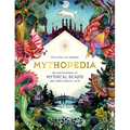 Mythopedia: An Encyclopedia of Mythical Beasts and Their Magical Tales