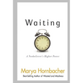 Waiting: A Nonbeliever's Higher Power