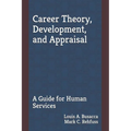Career Theory, Development, and Appraisal: A Guide for Human Services