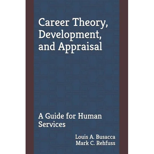 Career Theory, Development, and Appraisal: A Guide for Human Services