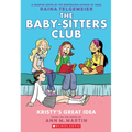 Kristy's Great Idea: A Graphic Novel (the Baby-Sitters Club #1): Volume 1