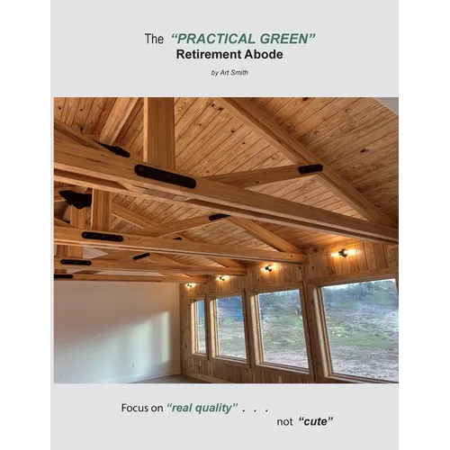 The "Practical Green" Retirement Abode: Focus on "real quality". . . not 'cute"