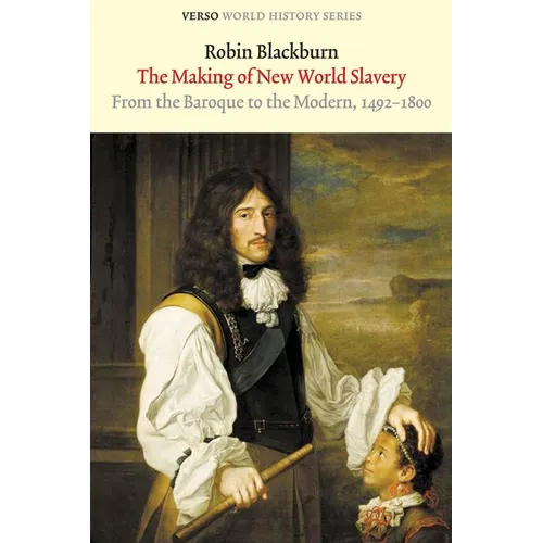The Making of New World Slavery: From the Baroque to the Modern, 1492-1800
