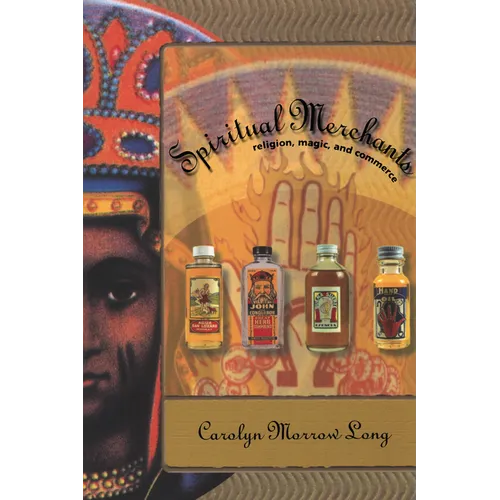 Spiritual Merchants: Religion, Magic and Commerce