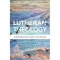 Lutheran Theology: A Grammar of Faith