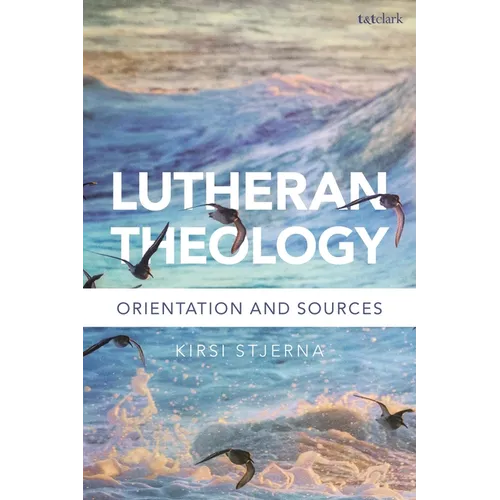 Lutheran Theology: A Grammar of Faith