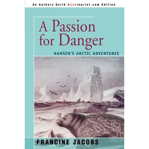 A Passion for Danger: Nansen's Arctic Adventures