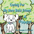 Caring For My New Best Friend: A Puppy!