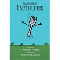 The Adventures of Tiney Littlefork